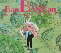 BAN BAN BAN/BAN BAN BAN