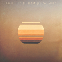 It‘s all about you feat. SIRUP/Ovall