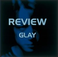 【J写】GLAY_REVIEW～BEST OF GLAY～