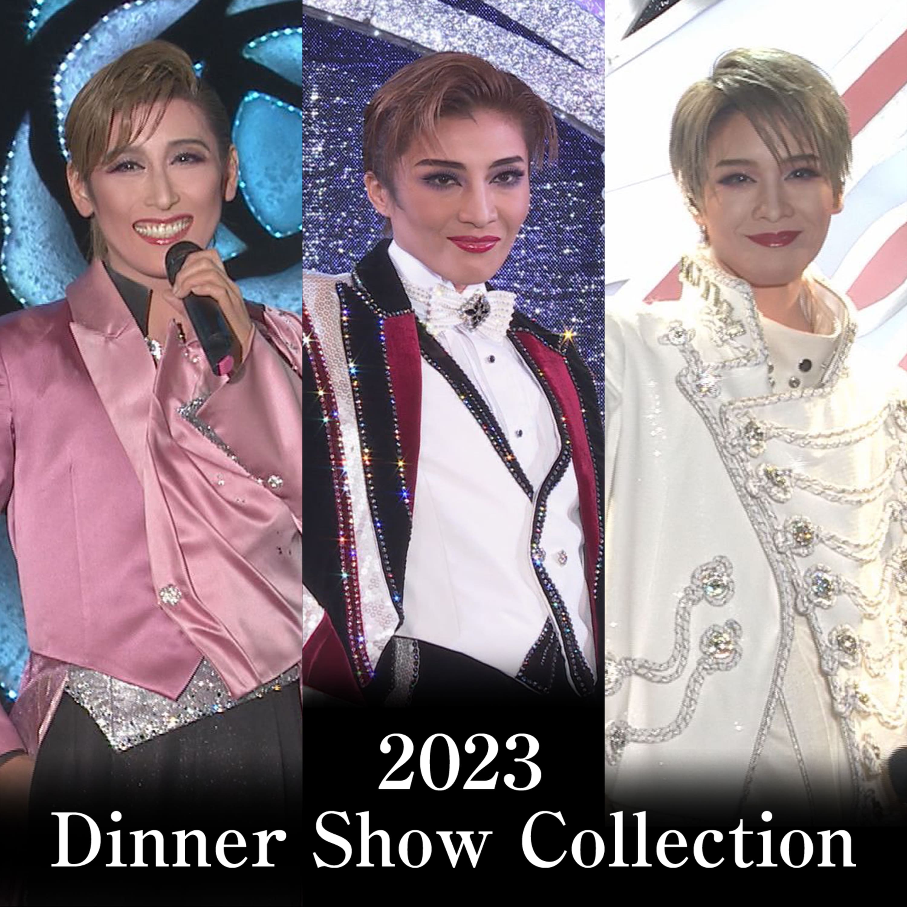 2023 Dinner Show Collection
