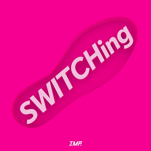 【10/16(月)スタート】IMP. Digital 3rd Single「SWITCHing」DLキャンペーンに関して