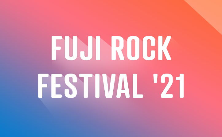 FUJI ROCK FESTIVAL '21