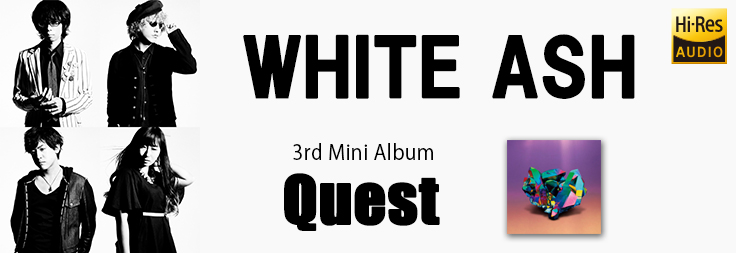 WHITE ASH「Quest」が本日より配信スタート！
